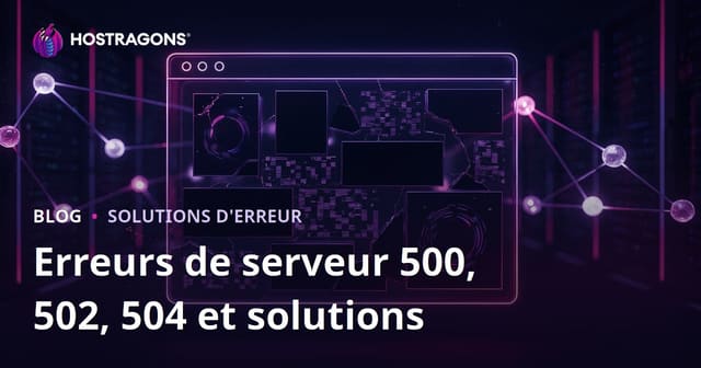 Site web en panne : comprendre et corriger les erreurs serveur 500, 502 et 504