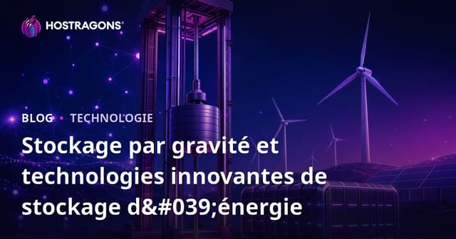 Stockage par gravité et technologies innovantes de stockage d'énergie