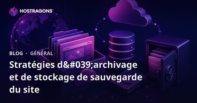 Stratégies d'Archivage de Site et de Stockage de Sauvegarde