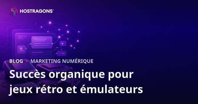 Stratégies efficaces pour générer du trafic organique sur les blogs dédiés aux consoles rétro et émulateurs