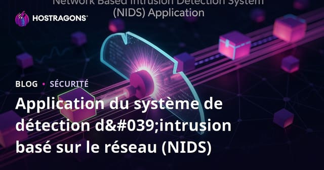 Application du système de détection d'intrusion basé sur le réseau (NIDS)