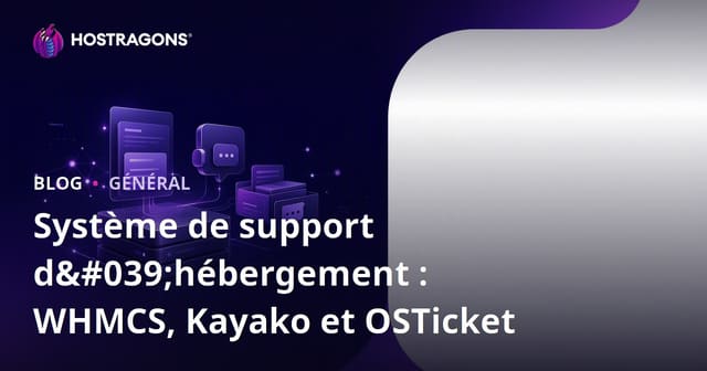 Système de Support d'Hébergement : WHMCS, Kayako et OSTicket