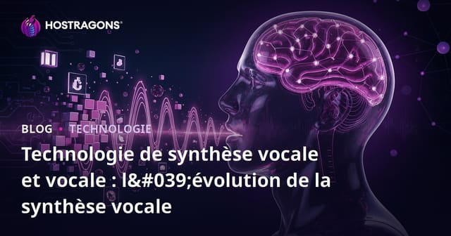 Technologie de synthèse vocale et de parole : Évolution du Text-to-Speech