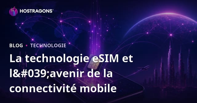 La technologie eSIM et l'avenir des connexions mobiles