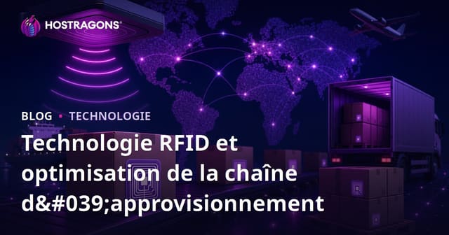 La Technologie RFID et l'Optimisation de la Chaîne d'Approvisionnement