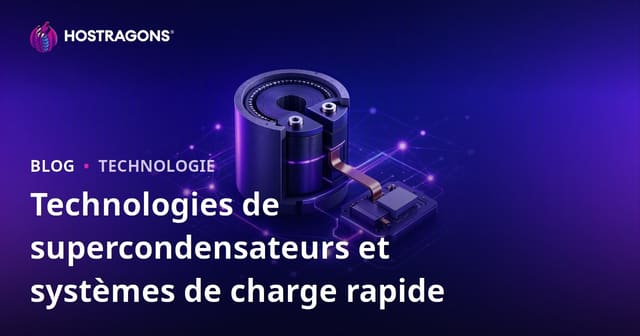Technologies de Supercondensateurs et Systèmes de Charge Rapide