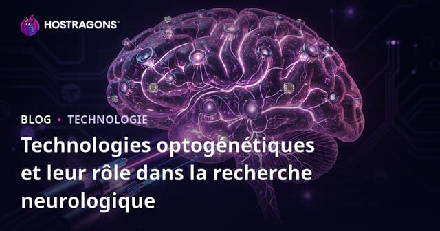 Technologies optogénétiques et leur rôle dans la recherche neurologique