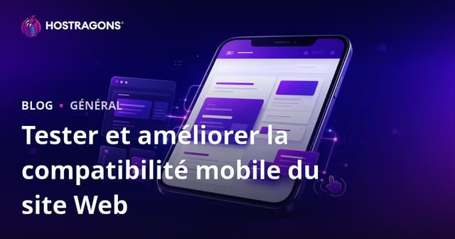 Tester et Améliorer la Compatibilité Mobile de Votre Site Web