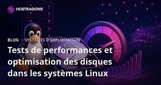 Tests de performances et optimisation des disques dans les systèmes Linux