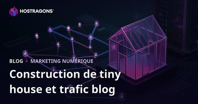 Comment Attirer un Trafic de Blog Qualifié sur la Construction et les Autorisations de Tiny House en France