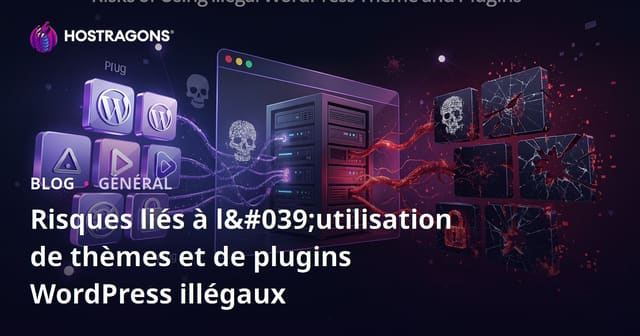 Les risques liés à l'utilisation de thèmes et d'extensions WordPress contrefaits