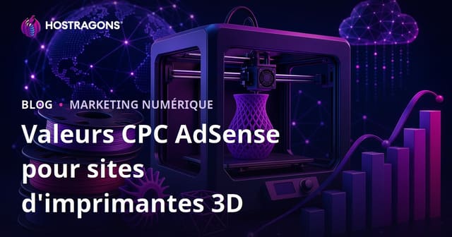 Valeur du CPC AdSense pour les sites d’avis sur l’impression 3D et les filaments : Guide 2026