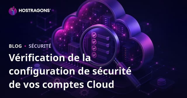 Vérifiez la configuration de sécurité de vos comptes cloud