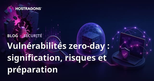 Vulnérabilités zero-day : Signification, Risques et Comment se Préparer