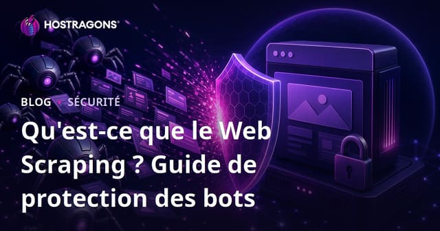 Web scraping : comment empêcher les bots d’aspirer les données de votre site