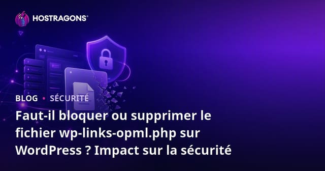 Faut-il bloquer ou supprimer le fichier wp-links-opml.php sur WordPress ? Impact sur la sécurité