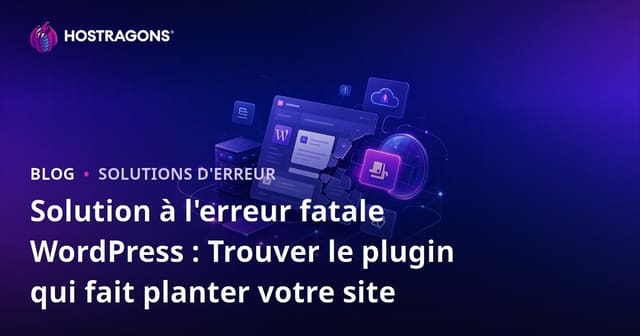 Solution à l'erreur fatale WordPress : Trouver le plugin qui fait planter votre site