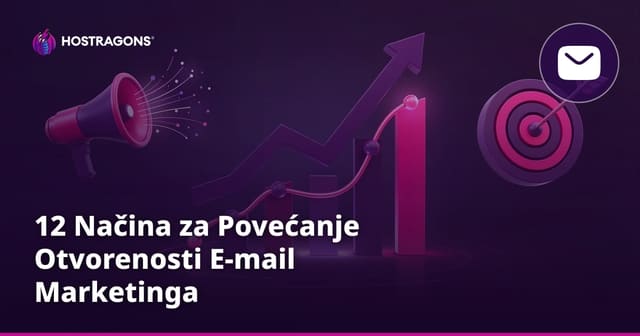 12 Načina za Povećanje Otvorenosti E-mail Marketinga