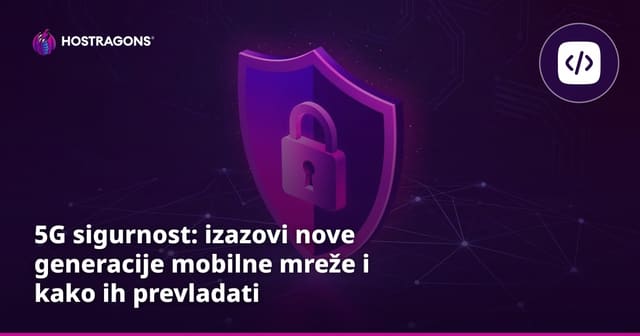 5G sigurnost: izazovi nove generacije mobilne mreže i kako ih prevladati