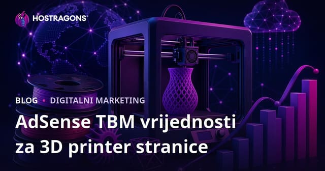 AdSense TBM Vrijednosti za 3D Printere i Stranice s Recenzijama Filamenta