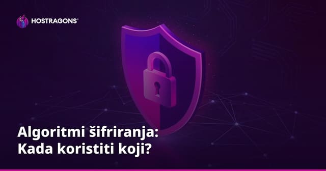Algoritmi šifriranja: Kada koristiti koji?