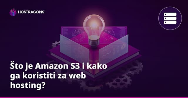 Što je Amazon S3 i kako ga koristiti za web hosting?
