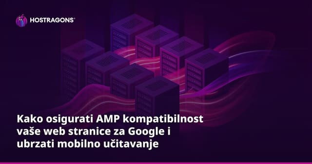 Kako osigurati AMP kompatibilnost vaše web stranice za Google i ubrzati mobilno učitavanje