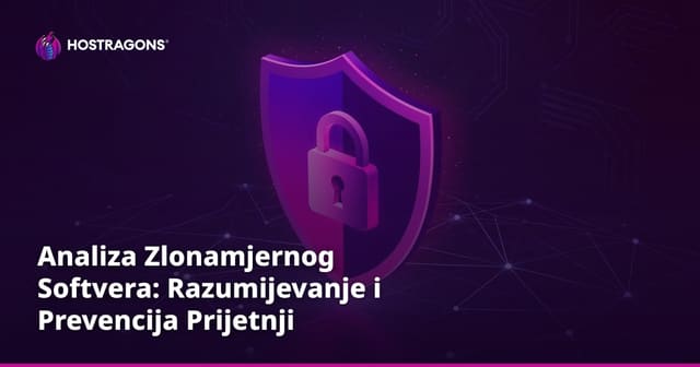 Analiza Zlonamjernog Softvera: Razumijevanje i Prevencija Prijetnji