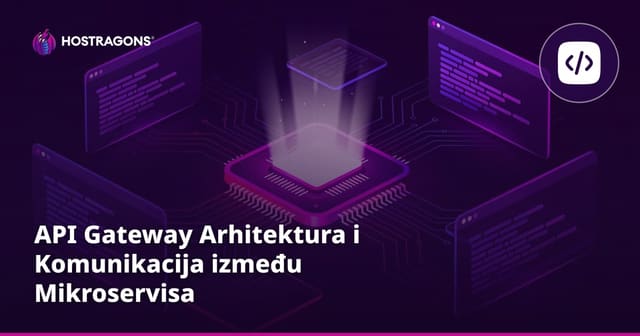 API Gateway Arhitektura i Komunikacija između Mikroservisa