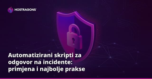 Automatizirani skripti za odgovor na incidente: primjena i najbolje prakse
