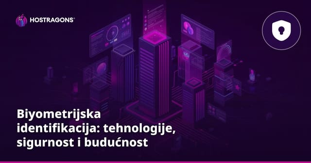 Biyometrijska identifikacija: tehnologije, sigurnost i budućnost