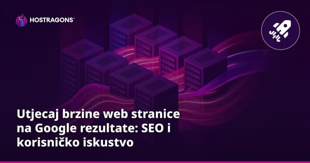 Utjecaj brzine web stranice na Google rezultate: SEO i korisničko iskustvo