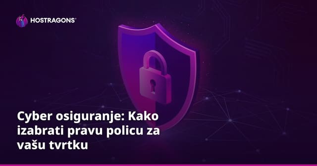 Cyber osiguranje: Kako izabrati pravu policu za vašu tvrtku