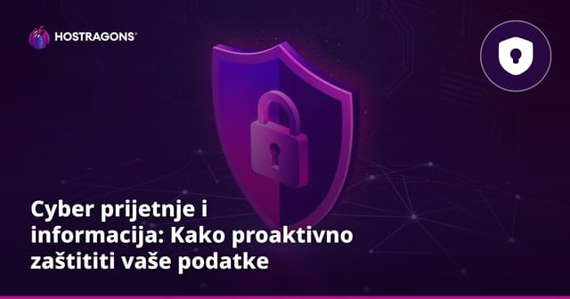 Cyber prijetnje i informacija: Kako proaktivno zaštititi vaše podatke