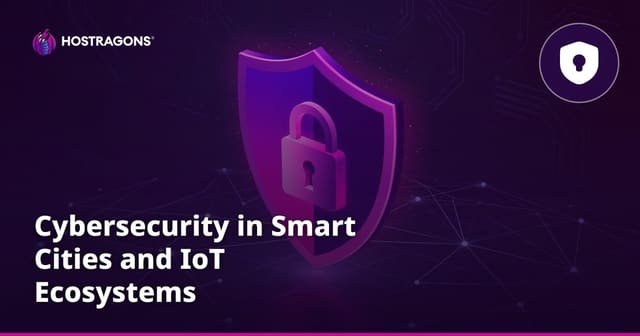 Cybersecurity in Smart Cities and IoT Ecosystems