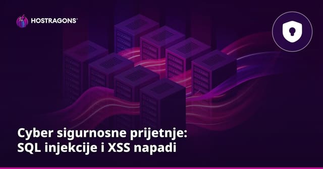 Cyber sigurnosne prijetnje: SQL injekcije i XSS napadi