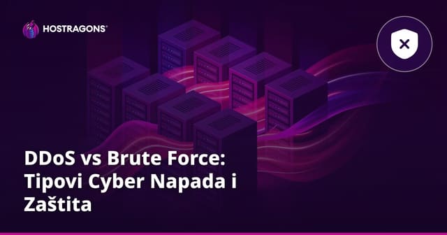 DDoS vs Brute Force: Tipovi Cyber Napada i Zaštita