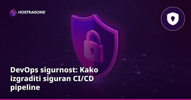 DevOps sigurnost: Kako izgraditi siguran CI/CD pipeline