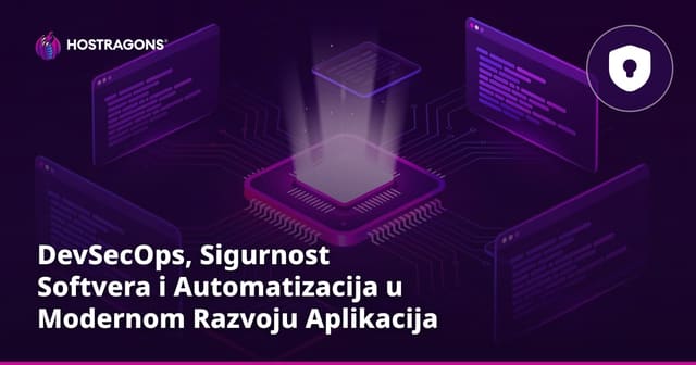 DevSecOps, Sigurnost Softvera i Automatizacija u Modernom Razvoju Aplikacija