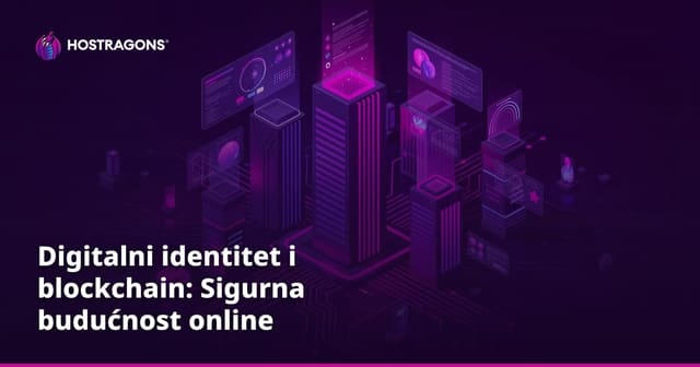 Digitalni identitet i blockchain: Sigurna budućnost online identifikacije