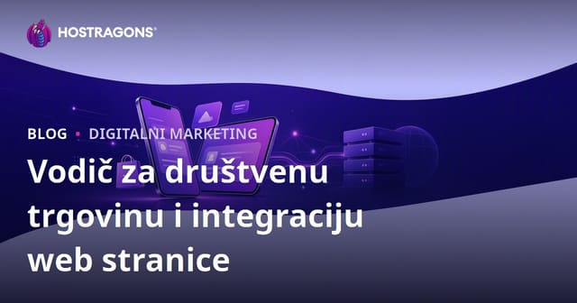 Društvena trgovina u e-trgovini: TikTok Shop, Instagram Shopping i integracija s web-stranicom