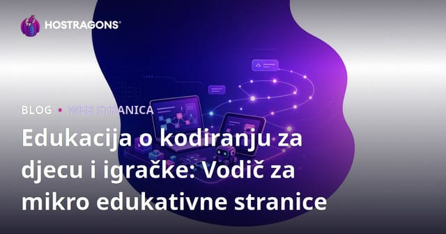 Edukacija o kodiranju za djecu i igračke: Vodič za mikro edukativne stranice