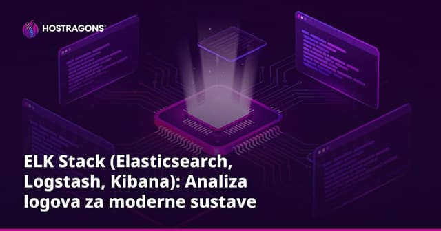 ELK Stack (Elasticsearch, Logstash, Kibana): Analiza logova za moderne sustave