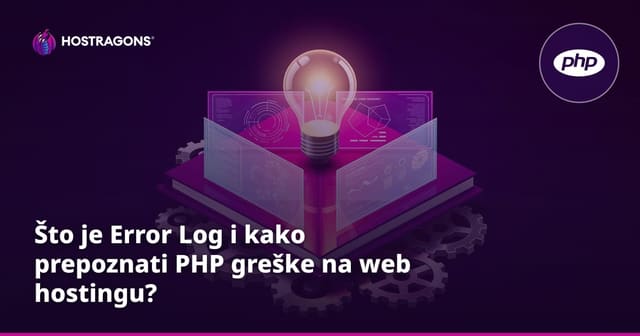 Što je Error Log i kako prepoznati PHP greške na web hostingu?