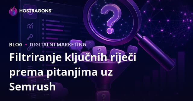 Filtriranje pitanja pomoću Semrush Keyword Magic alata