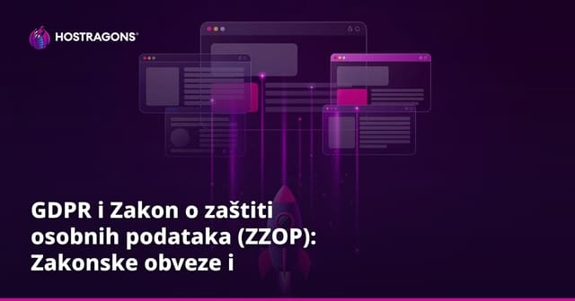 GDPR i Zakon o zaštiti osobnih podataka (ZZOP): Zakonske obveze i usklađenost