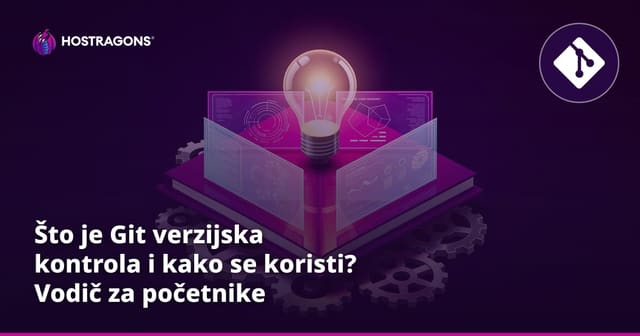 Što je Git verzijska kontrola i kako se koristi? Vodič za početnike