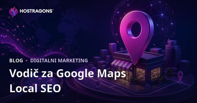 Lokal SEO i Google Haritalar: Kako osvojiti vrh u lokalnim pretraživanjima