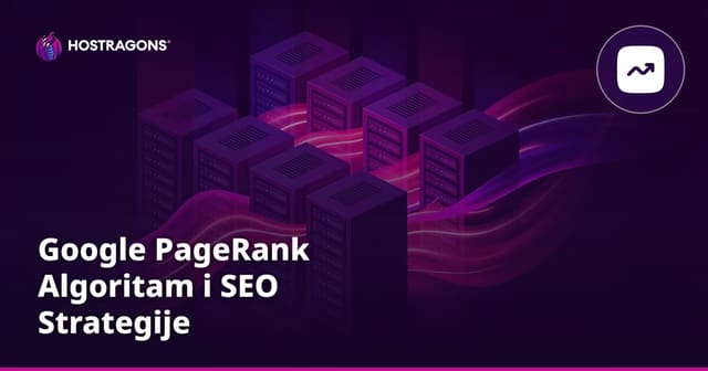 Google PageRank Algoritam i SEO Strategije