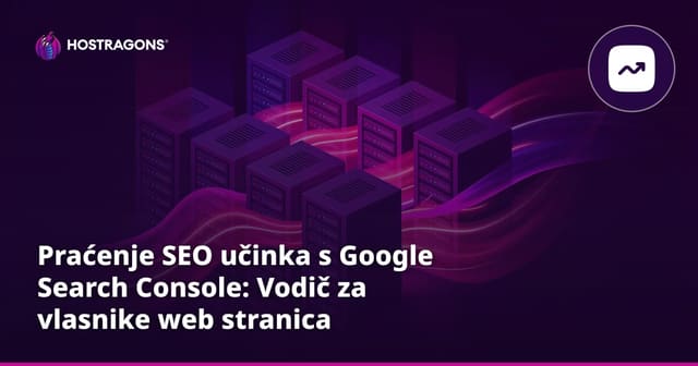 Praćenje SEO učinka s Google Search Console: Vodič za vlasnike web stranica
